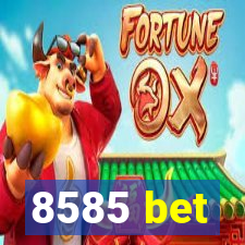 8585 bet